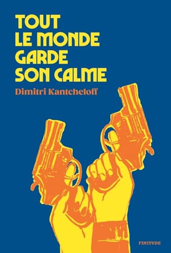 Couverture Tout le monde garde son calme Finitude Editions