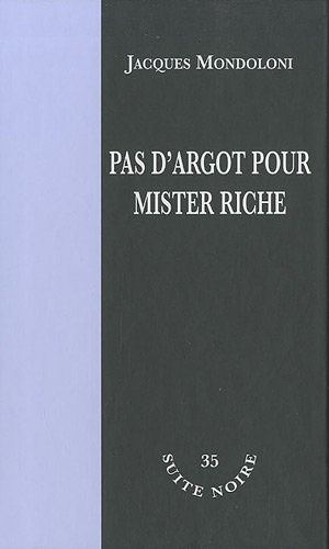 Couverture Pas d'argot pour Mister Riche Editions La Branche