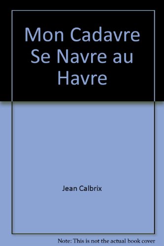 Couverture Mon Cadavre se navre au Havre