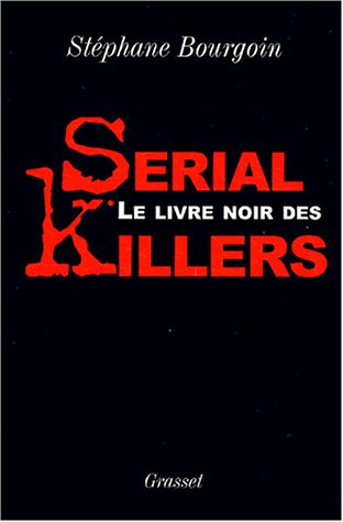 Couverture Le livre noir des serial killers Grasset