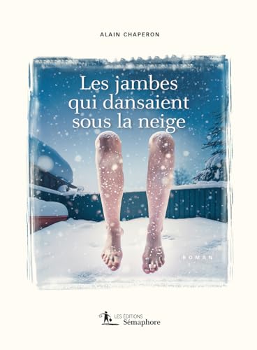 Couverture Les jambes qui dansaient sous la neige