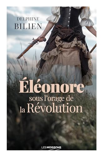 Couverture El�onore, sous l'orage de la R�volution