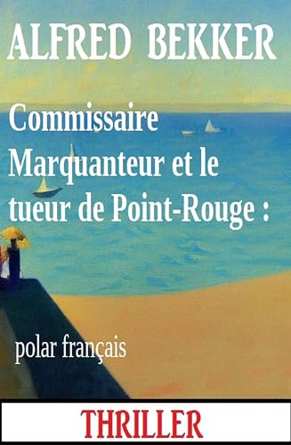 Couverture Commissaire Marquanteur et le tueur de Point-Rouge