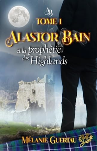 Couverture Alastor Bain et la prophtie des Highlands