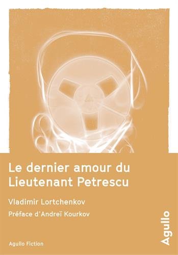 Couverture Le Dernier amour du Lieutenant Petrescu Agullo