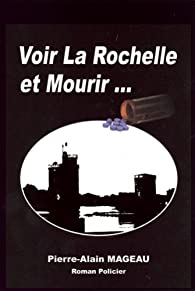 Couverture Voir La Rochelle et mourir...