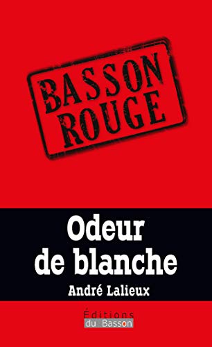 Couverture Odeur de blanche Les Editions du Basson