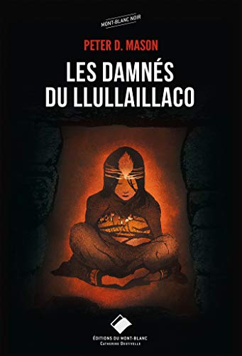 Couverture Les Damns de Llullaillaco  Editions du Mont Blanc