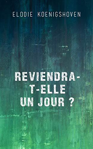 Couverture Reviendra-t-elle un jour ?