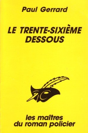 Couverture Le trente-sixime dessous Librairie des Champs-Elyses - Le Masque