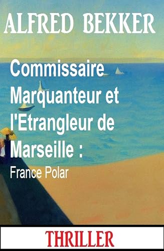 Couverture Commissaire Marquanteur et l'Etrangleur de Marseille