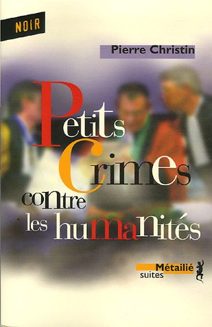 Couverture Petits crimes contre les humanits