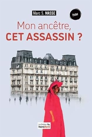 Couverture Mon anctre, cet assassin ?