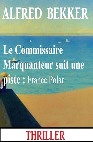 Couverture Le Commissaire Marquanteur suit une piste