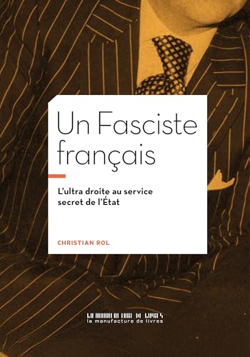 Couverture Un Fasciste fran�ais : L'ultra droite au service secret de l��tat