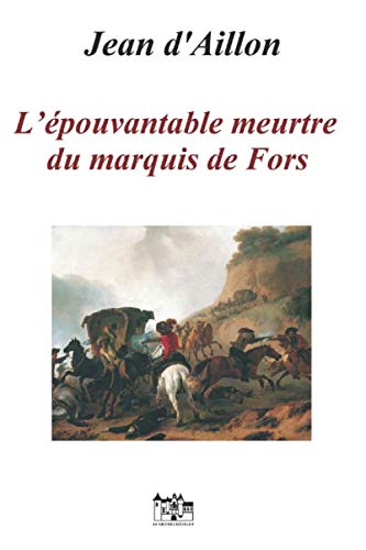 Couverture L'pouvantable Meurtre du marquis de Fors Auto-dition