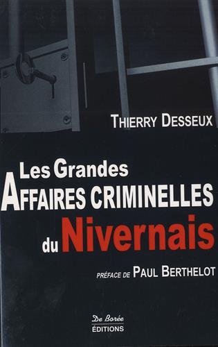 Couverture Les Grandes Affaires Criminelles du Nivernais Editions De Bore