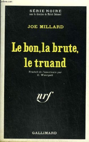 Couverture Le bon, la brute, le truand Gallimard