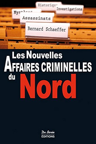 Couverture Les Nouvelles affaires criminelles du Nord Editions De Bore