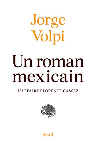 Couverture Un roman mexicain : l'affaire Florence Cassez
