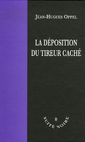 Couverture La dposition du tireur cach Editions La Branche