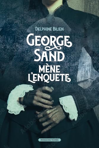 Couverture George Sand m�ne l'enqu�te