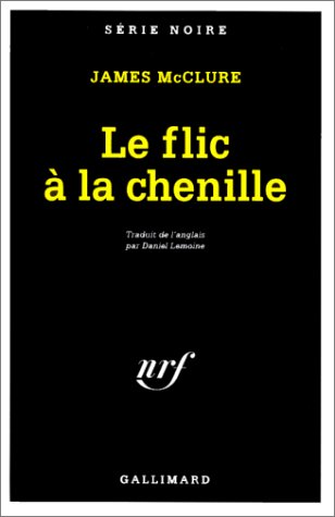 Couverture Le Flic  la chenille Gallimard