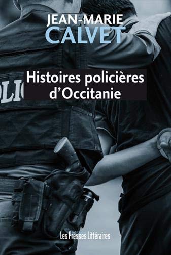 Couverture Histoires policires dOccitanie Les Presses Littraires