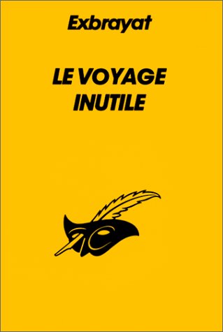 Couverture Le Voyage inutile Librairie des Champs-Elyses - Le Masque