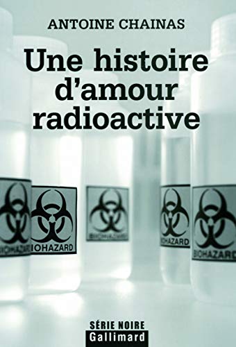 Couverture Une histoire d'amour radioactive Gallimard
