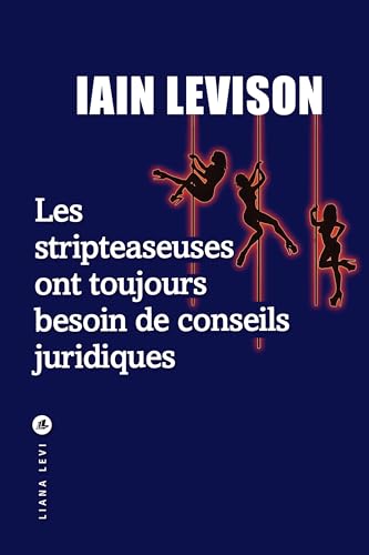 Couverture Les stripteaseuses ont toujours besoin de conseils juridiques Liana Levi