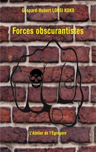 Couverture Forces obscurantistes L'Atelier de l'grgore