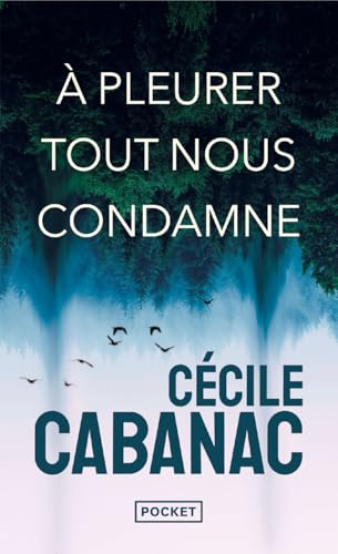 Couverture A pleurer tout nous condamne