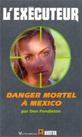 Couverture Danger mortel  Mexico Vauvenargues