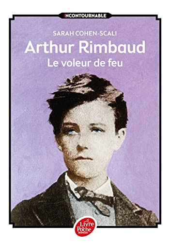 Couverture Arthur Rimbaud, le voleur de feu