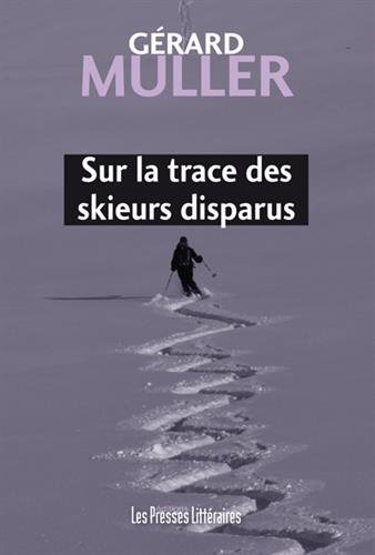 Couverture Sur la trace des skieurs disparus Les Presses Littraires