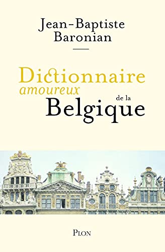 Couverture Dictionnaire amoureux de la Belgique Plon