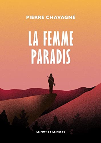 Couverture La Femme paradis Le mot et le reste