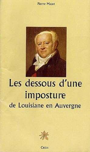 Couverture Les Dessous d'une imposture : de Louisiane en Auvergne Editions Crer