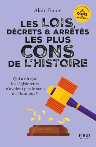 Couverture Les lois, dcrets et arrts les plus cons de l'Histoire
