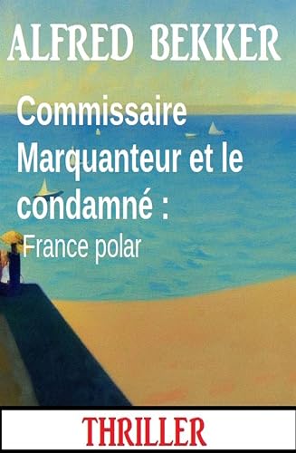 Couverture Commissaire Marquanteur et le condamn