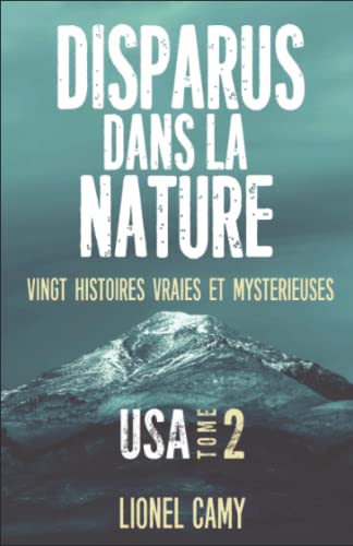 Couverture Disparus dans la nature : Vingt histoires vraies et mystrieuses USA tome 2