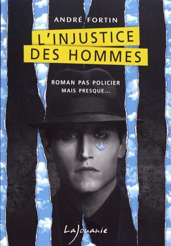 Couverture L'Injustice des hommes Editions Lajouanie