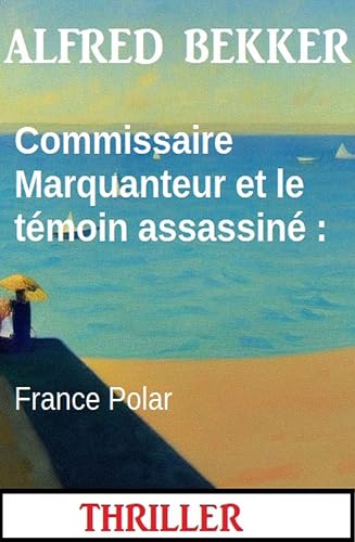 Couverture Commissaire Marquanteur et le tmoin assassin