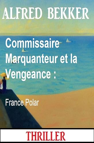 Couverture Commissaire Marquanteur et la vengeance