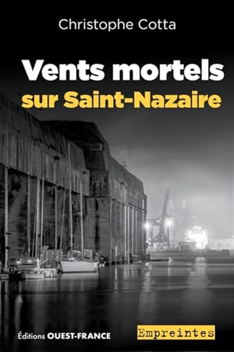 Couverture Vents mortels sur Saint-Nazaire OUEST FRANCE