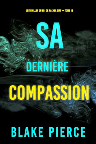 Couverture Sa dernire compassion