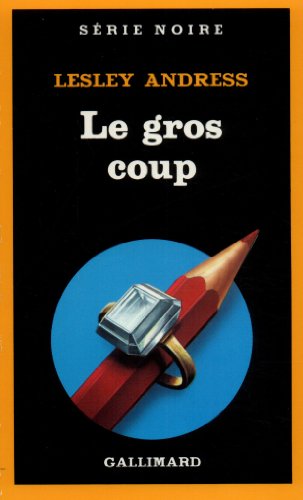 Couverture Le Gros Coup Gallimard