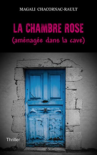 Couverture La Chambre rose (amnage dans la cave)