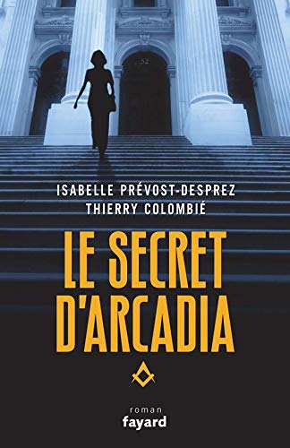 Couverture Le Secret d'Arcadia Fayard